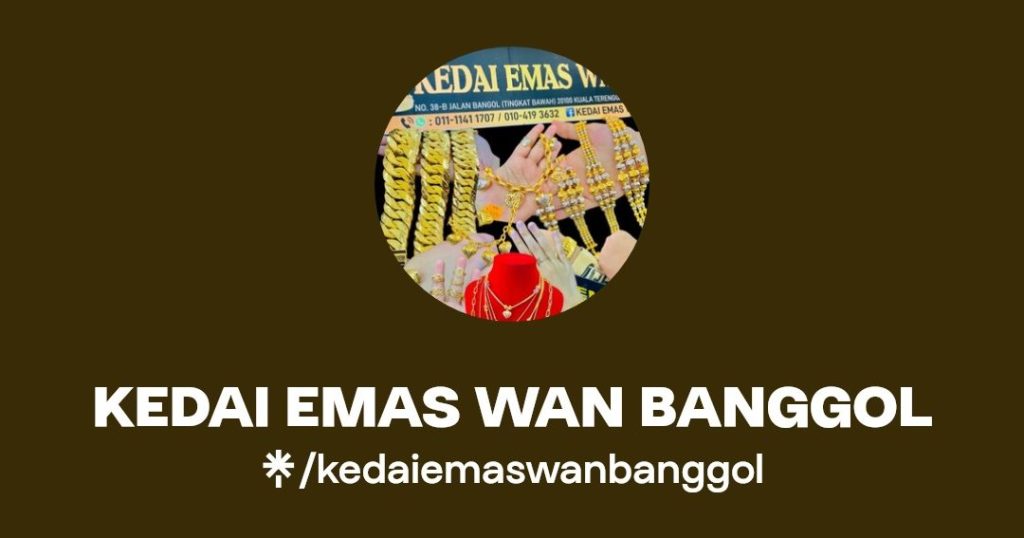 Kedai Emas Wan Jalan Banggol 1 kedai emas wan jalan banggol